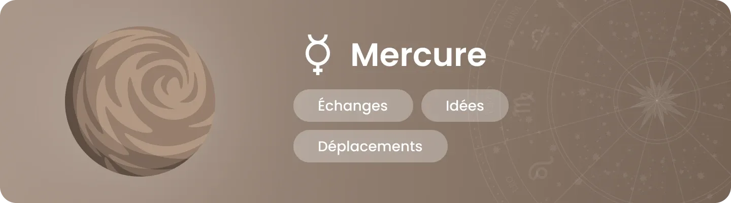Illustration de la plan&egrave;te Mercure avec les mots-cl&eacute;s astrologiques &laquo; &Eacute;changes, Id&eacute;es, D&eacute;placements &raquo;.
