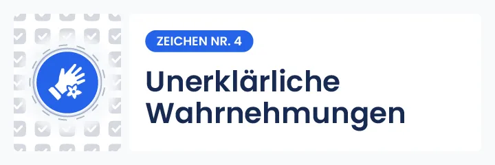 Abbildung des Indikators Nr. 4 f&uuml;r mediale F&auml;higkeiten: Wahrnehmung seltsamer k&ouml;rperlicher oder akustischer Empfindungen wie Fl&uuml;stern oder Schaudern ohne erkennbaren Grund